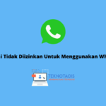 Akun Ini Tidak Diizinkan Untuk Menggunakan WhatsApp