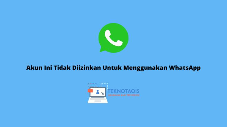 Akun Ini Tidak Diizinkan Untuk Menggunakan WhatsApp