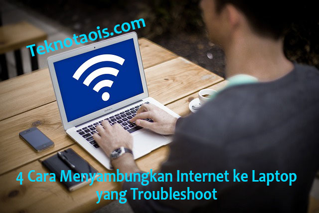4 Cara Menyambungkan Internet ke Laptop yang Troubleshoot