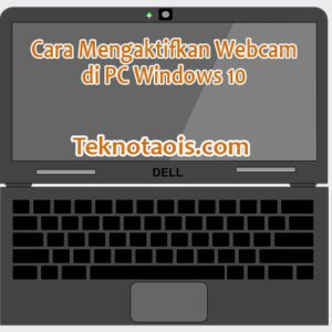 Cara Mengaktifkan Webcam di PC Windows 10