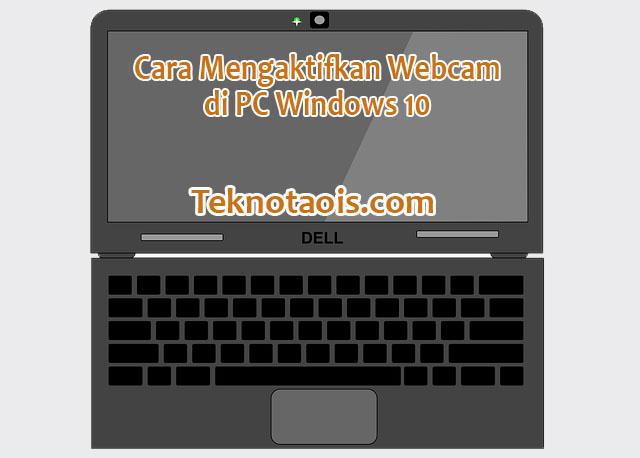 Cara Mengaktifkan Webcam di PC Windows 10